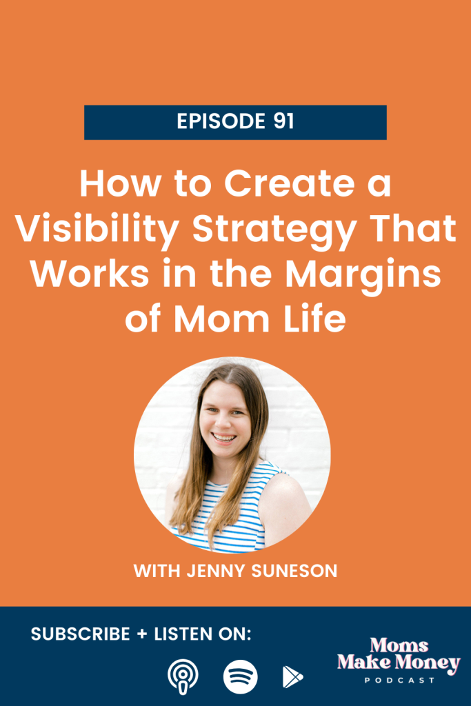 Discover a simple visibility strategy for mom entrepreneurs to grow their business sustainably—in the margins of everyday life.